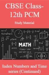 CBSE Class-12th PCMStudy Material Index Numbers and Time series (Continued) CBSE Class-12th PCMStudy Material Index Numbers and Time series (Continued)